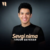 Timoor Baykhan - Sevgi nima Timoor Baykhan - Sevgi nima