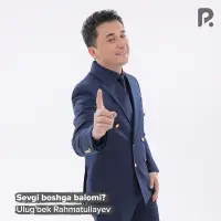 Ulug'bek Rahmatullayev - Sevgi boshga balomi Ulug'bek Rahmatullayev - Sevgi boshga balomi