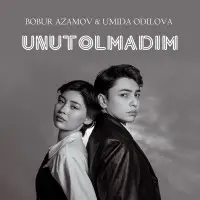 Umida Odilova & Bobur Azamov - Unutolmadim