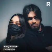 Uzmir & Mira - Yomg’irdaman Uzmir & Mira - Yomg’irdaman