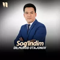 Dilmurod Otajonov - Sog'indim Dilmurod Otajonov - Sog'indim