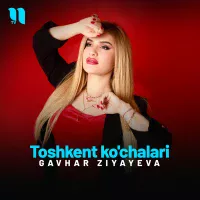 Gavhar Ziyayeva - Toshkent ko'chalari Gavhar Ziyayeva - Toshkent ko'chalari