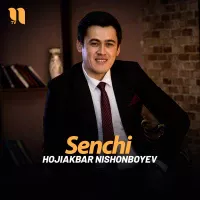 Hojiakbar Nishonboyev - Senchi Hojiakbar Nishonboyev - Senchi
