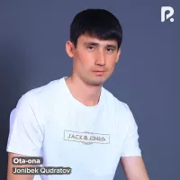 Jonibek Qudratov - Ota-ona Jonibek Qudratov - Ota-ona