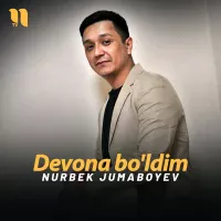 Nurbek Jumaboyev - Devona bo'ldim