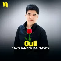 Ravshanbek Baltayev - Guli