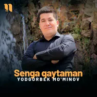 Yodgorbek Mo'minov - Senga qaytaman Yodgorbek Mo'minov - Senga qaytaman