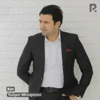 Yodgor Mirzajonov - Ket