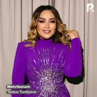 Yulduz Turdiyeva - Mehribonam Yulduz Turdiyeva - Mehribonam